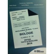 Bacalaureat biologie 2014 clasele XI-XII. Sinteze, teste si rezolvari (Ghid pentru bacalaureat de nota 10)