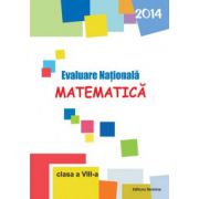 Evaluare Nationala 2014. Matematica, pentru clasa a VIII-a