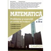 Matematica Clasa a X-a - Probleme si exercitii pe unitatii de invatare (profilul servicii, profilul resurse, profilul tehnic)