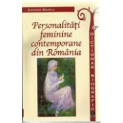 Personalitati feminine contemporane din Romania - Dictionar biografic