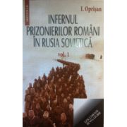 Infernul prizonierilor romani in rusia sovietica (2 vol)