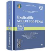 Explicatiile noului Cod penal. Vol. I. Articolele 1-52