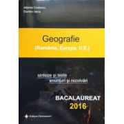 Geografie bacalaureat 2016, sinteze si teste, enunturi si rezolvari (Romania, Europa, U.E)