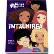 Kinra Girls - Intalnirea, volumul I