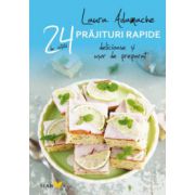 24 Prajituri rapide, delicioase si usor de preparat (Laura Adamache)