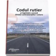Codul rutier si legislatia conexa, editia a 6-a actualizata la 20 ianuarie 2016. Ghidul contraventiilor rutiere
