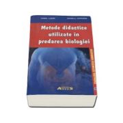 Metode didactice utilizate in predarea biologiei (Colectia Stiintele Educatiei)