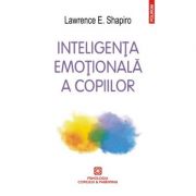 Inteligenta emotionala a copiilor. Jocuri si recomandari pentru un EQ ridicat (Editia 2016)