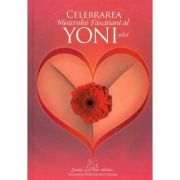 Celebrarea misterului fascinant al Yoni-ului. Contine CD