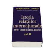Istoria relatiilor internationale 1948-pana in zilele noastre - Volumul II