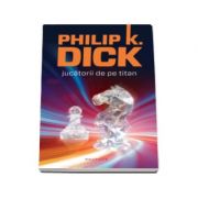 Jucatorii de pe Titan - Philip K. Dick