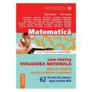 Ghid pentru evaluarea nationala la Matematica. 62 de teste de evaluare dupa modelul MEN - Exercitii si probleme recapitulative