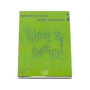 Tout va Bien! 2 cahier d-exercices (CD Audio) - Caiet de exercitii cu CD Audio