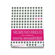Sigmund Freud - Trei cercetari de teoria sexualitatii