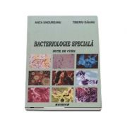 Bacteriologie speciala - Note de curs (Anca Ungureanu)