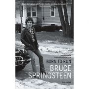 Autobiografia legendarului star rock Bruce Springsteen - Born to Run