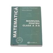 Matematica, manual pentru clasa a X-a M1 - Laurentiu Panaitopol