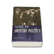 Amintiri politice - Valeriu Pop