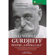 Invataturile lui Gurdjieff pentru ''A patra cale''