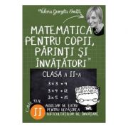 Matematica pentru copii, parinti si invatatori - Auxiliar de lucru clasa a II-a, pentru depasirea dificultatilor de invatare, caietul 2