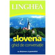 Slovena. Ghid de conversatie cu dictionar si gramatica