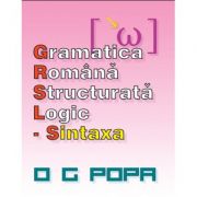 Gramatica romana structurata logic - Sintaxa (O. G. Popa)