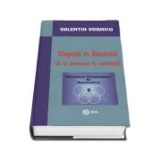 Olimpiada de Matematica de la provocare la experienta - Valentin Vornicu (Colectia Biblioteca Olimpiadelor de Matematica, volumul 5)