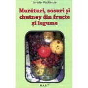 Muraturi, sosuri si chutney din fructe si legume