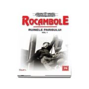 Rocambole 26 - Ruinele Parisului, volumul 1 - du Terrail Ponson