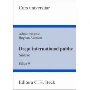 Drept international public - Sinteze (Editia 9) - Adrian Nastase