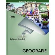 Geografie, caietul elevului pentru clasa a VI-a - Octavian Mandrut