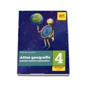 Atlas geografic pentru micul explorator, clasa a IV-a (Editie 2018) - Marian Ene