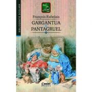 Gargantua si Pantagruel - Francois Rabelais