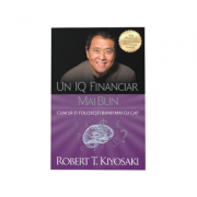 Un IQ financiar mai bun - Robert T. Kiyosaki