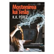 Mostenirea lui Tesla - K. K. Perez