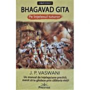 Bhagavad Gita pe intelesul tuturor - J. P. Vaswani