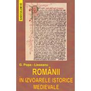 Romanii in izvoarele istorice medievale - G. Popa-Lisseanu