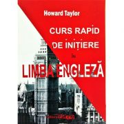 Curs rapid de initiere in limba engleza - Howard Taylor