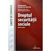 Dreptul securitatii sociale, caiet de seminar - Claudia-Ana Moarcas