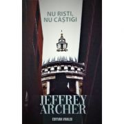 Nu risti, nu castigi - Jeffrey Archer