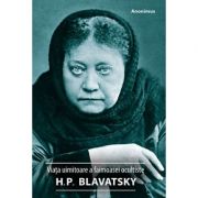 Viaţa uimitoare a faimoasei ocultiste H. P. Blavatsky - Anonimus