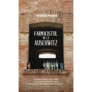 Farmacistul de la Auschwitz - Patricia Posner