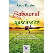Sabotorul de la Auschwitz - Colin Rushton