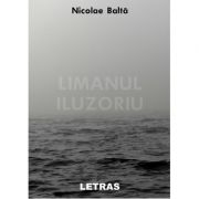 Limanul Iluzoriu - Nicolae Balta
