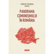 Panorama comunismului în România - Liliana Corobca