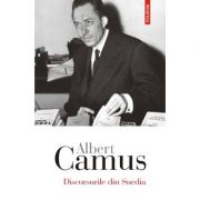 Discursurile din Suedia - Albert Camus