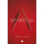 Spartanii - Andrew J. Bayliss