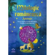 Mitologie romaneasca. Antologie - Gabriela Girmacea