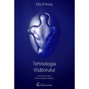 Tehnologia visătorului - Elio DAnna