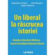 Un liberal la rascrucea istoriei - Alexandru Cristian